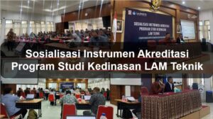 Read more about the article Sosialisasi Instrumen Akreditasi Program Studi Kedinasan LAM Teknik