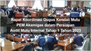 Read more about the article Rapat Koordinasi Gugus Kendali Mutu PEM Akamigas dalam Persiapan Audit Mutu Internal Tahap 1 Tahun 2023