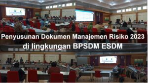 Read more about the article Penyusunan Dokumen Manajemen Risiko TA 2023 di Lingkungan BPSDM ESDM