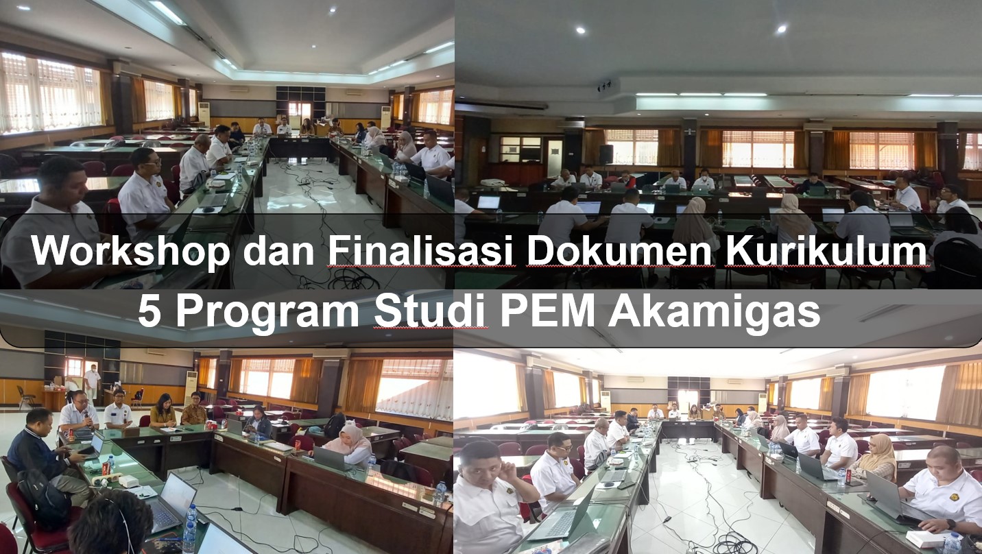 You are currently viewing Workshop & Finalisasi Dokumen Kurikulum 2023-2027  Program Studi  PEM Akamigas