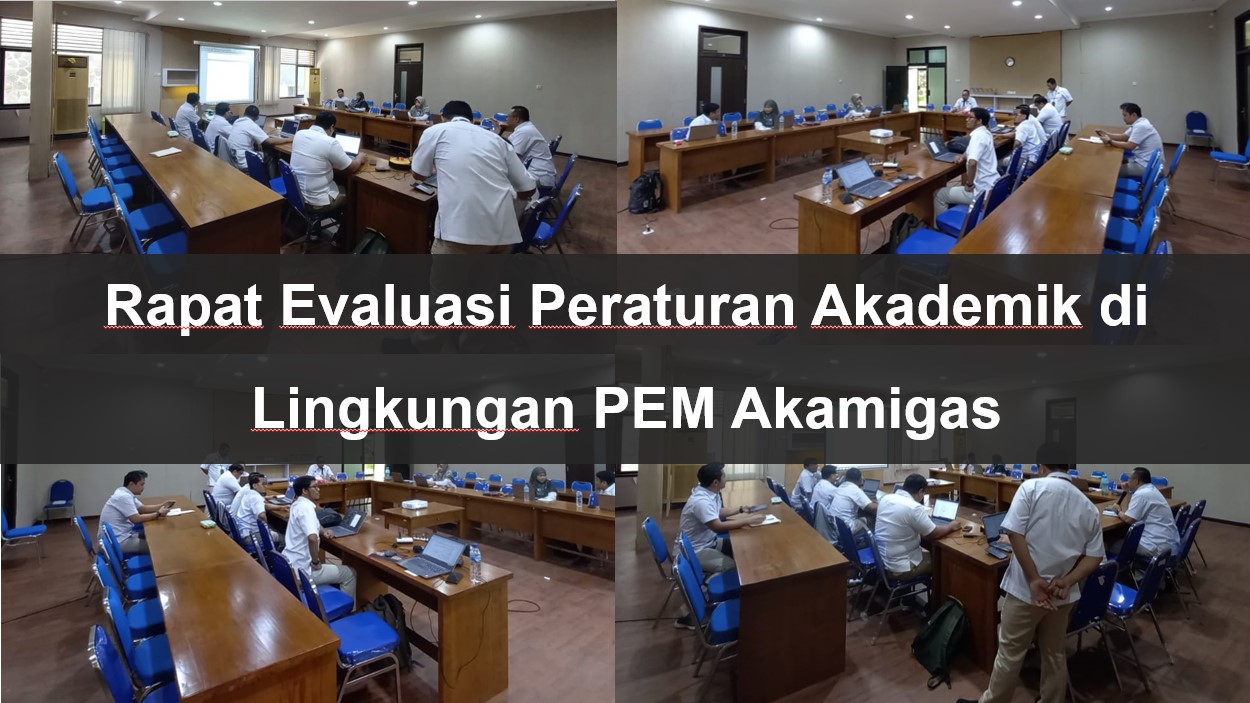 You are currently viewing Rapat Evaluasi Peraturan Akademik di Lingkungan PEM Akamigas