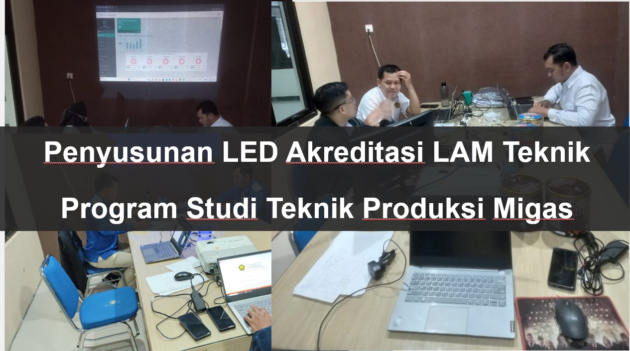 You are currently viewing Penyusunan LED Akreditasi Program Studi Teknik Produksi Migas